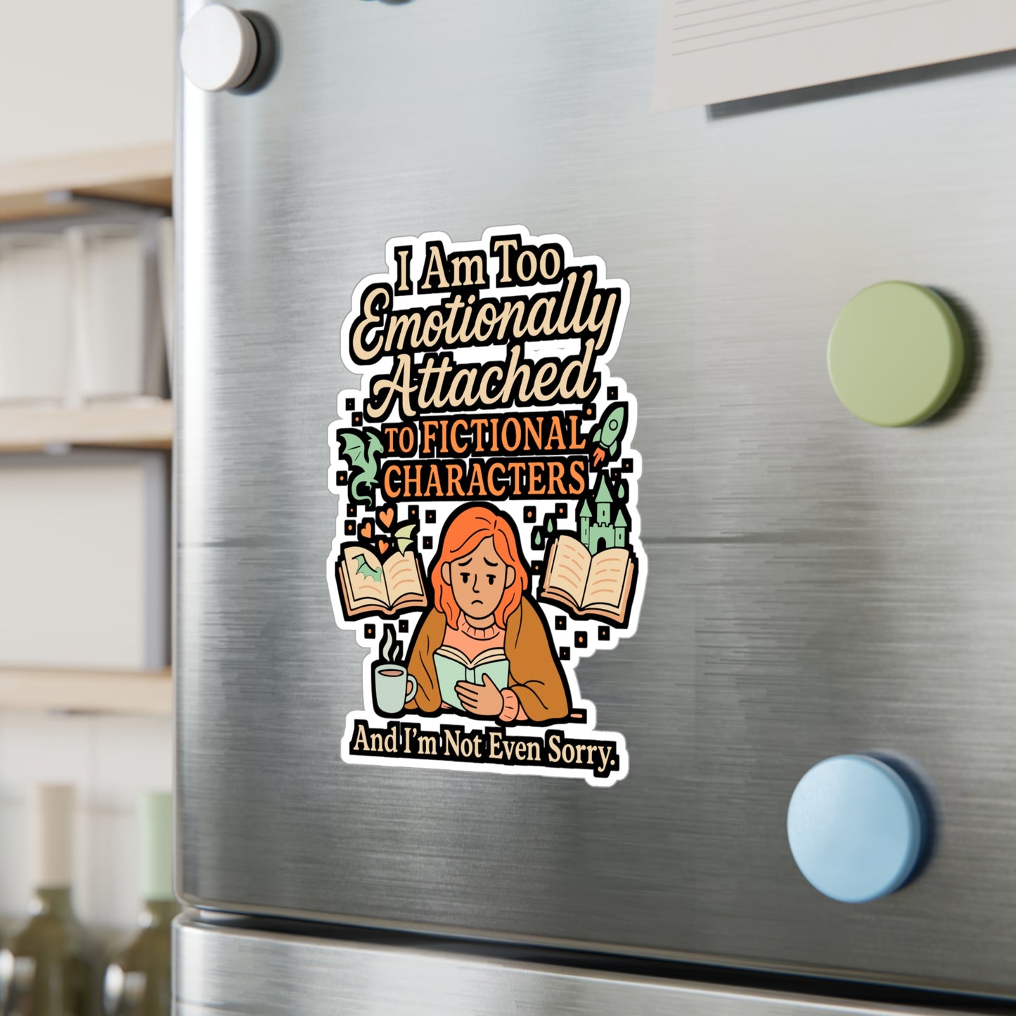 I Am Too Emotionally Attached To Fictional Characters – Vinyl Sticker for Laptop or Water Bottle | Funny Books Gift, Reading Decal