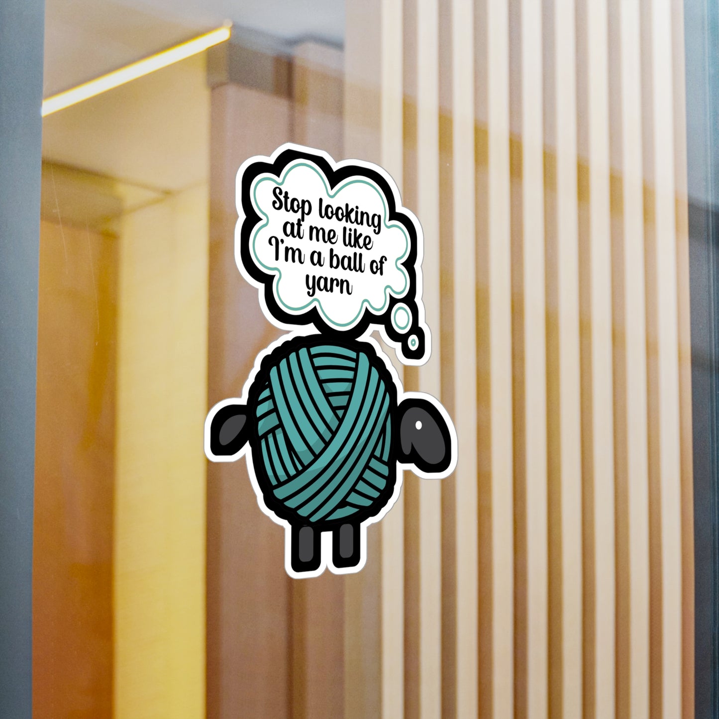 Stop looking at me like a ball of yarn - Crocheting Sticker for Wall, Laptop, Window, Truck, Car Crocheting Gift Vinyl Crocheter Decal Sticker