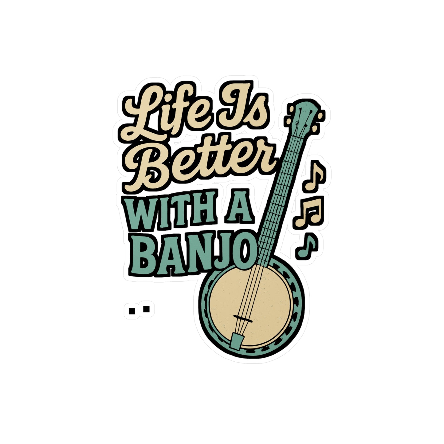 Banjo Sticker – Life Is Better With A Banjo Design Decals, Waterproof Vinyl for Laptop, Water Bottle, Jazz-Music, Ukulele, Ragtime Fans