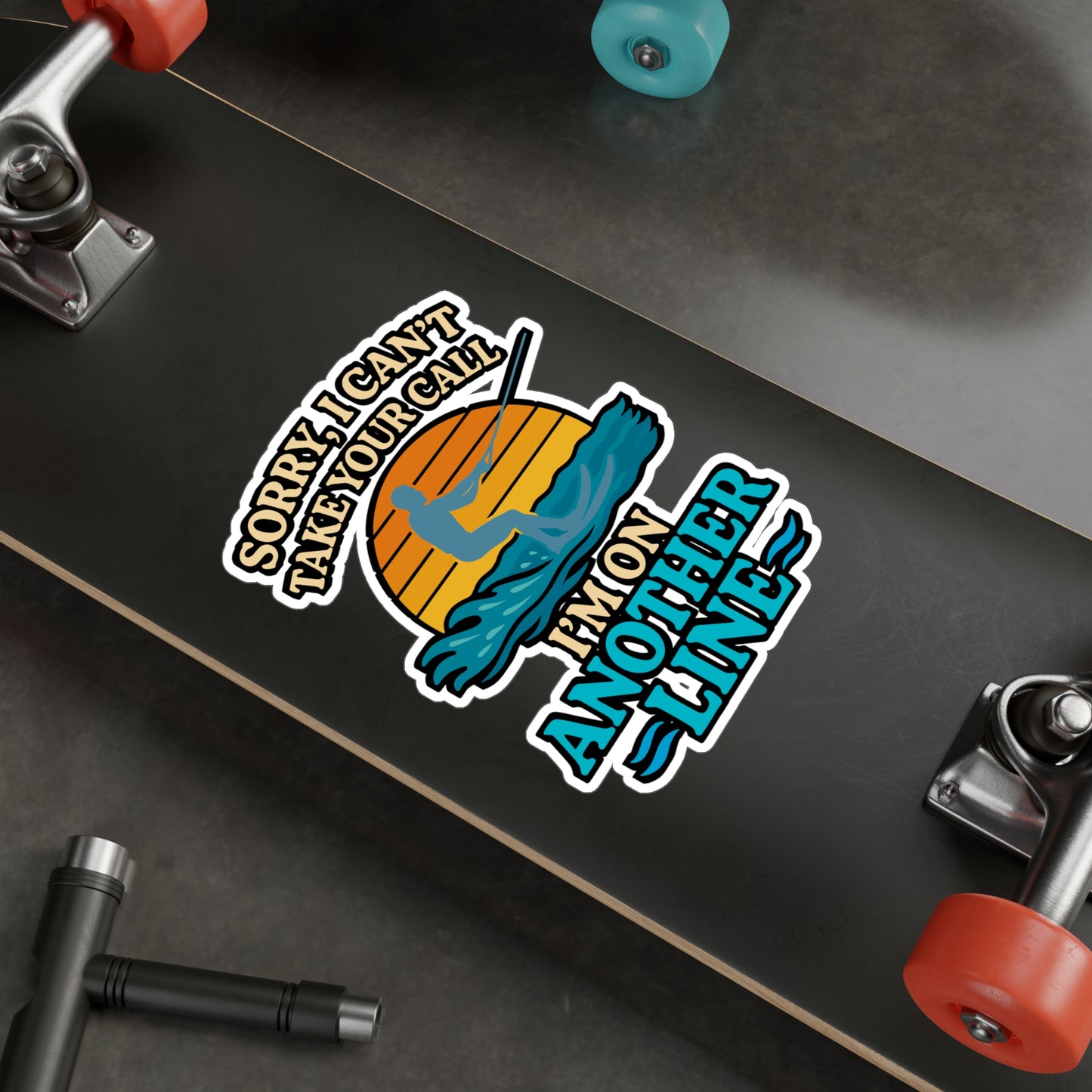 Sorry I Can't Take Your Call I'm On Another Line – Skiing Sticker for Laptop, Water Bottle, Vinyl Decal, Snowboard Gift, Winter Sports