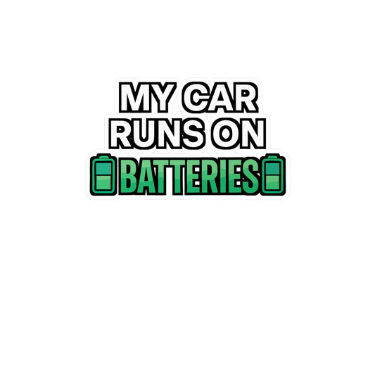 My Car Runs On Batteries – Electric Car Sticker for Laptop or Water Bottle | Eco-Friendly Vinyl Decal | EV Owner Gift