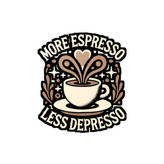 More Espresso Less Depresso - Espresso Sticker for Laptop Sticker. Water Bottle Sticker, Vinyl Coffee Decal - Espresso Gift