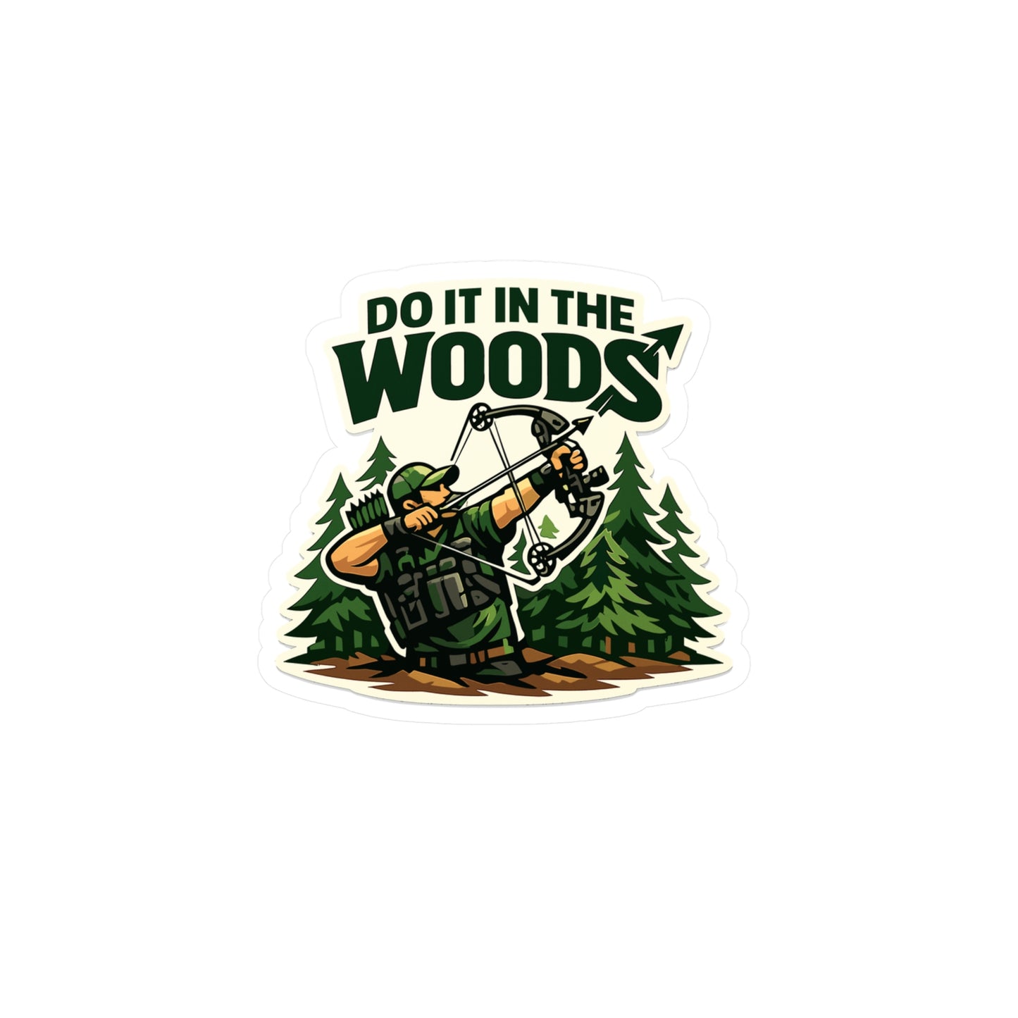 Archery Sticker Do it in the woods Funny Archer Hunting Shoot Design Vinyl Waterproof Decals for Laptop Water Bottle
