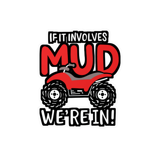 If It Involves Mud We're In - Utv Sticker for Laptop Sticker. Water Bottle Sticker, Vinyl Roll-cage Decal - Utv Gift