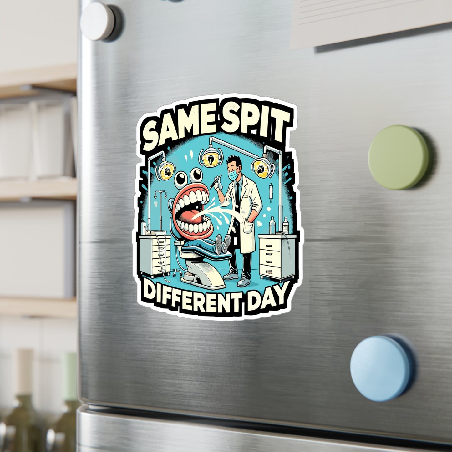 Same Spit Different Day - Dentist Sticker for Laptop Sticker. Water Bottle Sticker, Vinyl Dental Decal - Dentist Gift