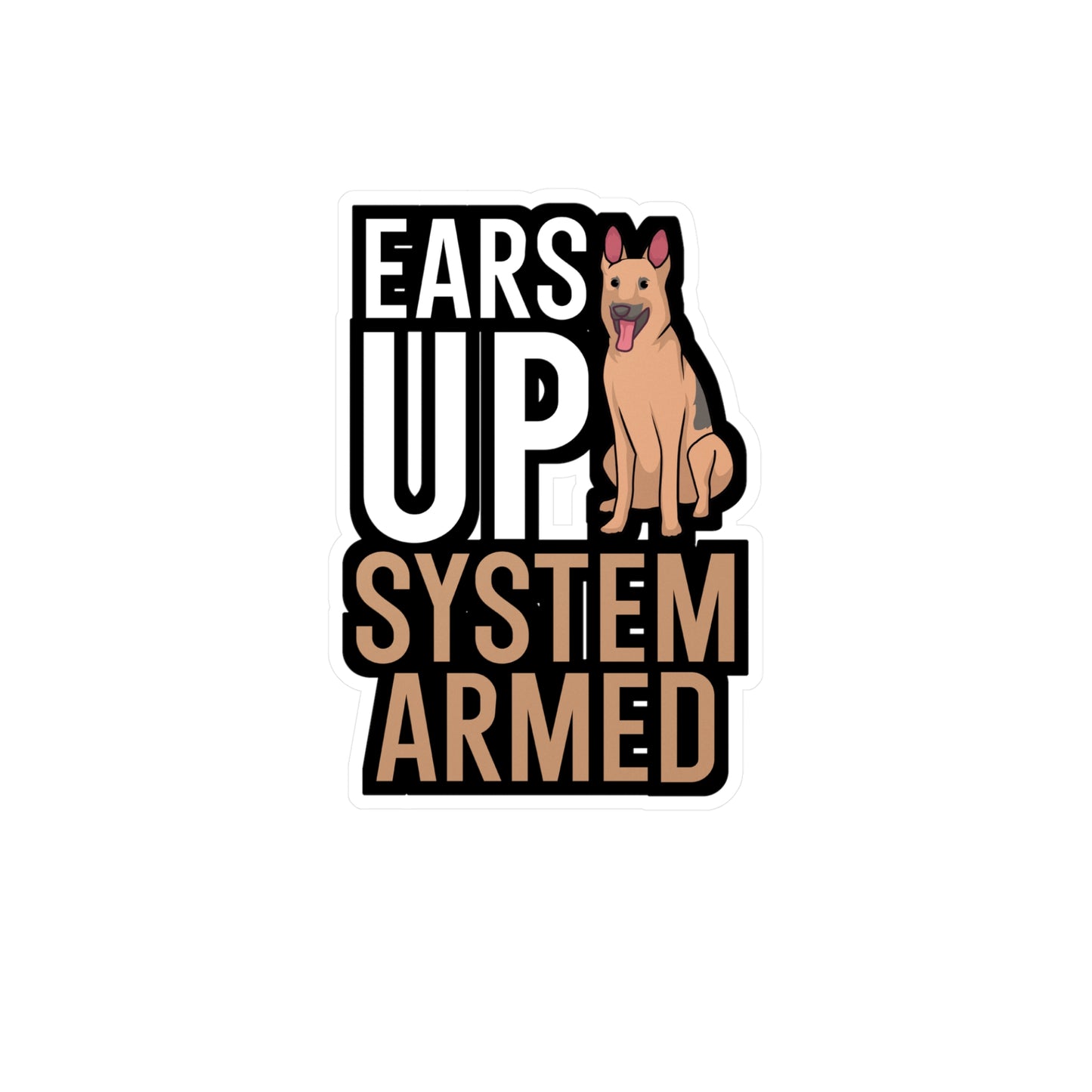 Ears up system armed - German shepherd Sticker for Wall, Laptop, Window, Truck, Car German shepherd Gift Vinyl German shepherds Decal Sticker