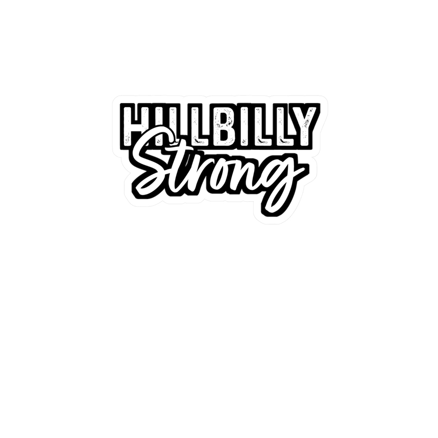 Hillbilly Strong - Hillybilly Sticker for Wall, Laptop, Window, Truck, Car Hillybilly Gift Vinyl Redneck Decal Sticker