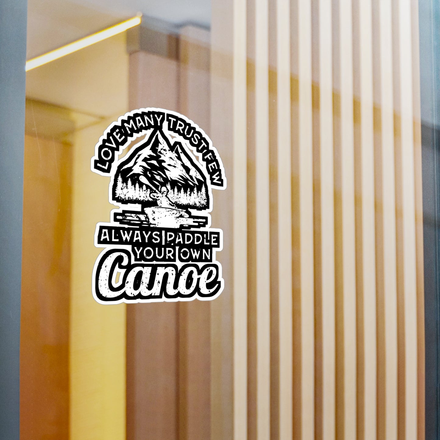 Love Many Trust Few Always Paddle Your Own Canoe - Canoe Sticker for Laptop Sticker. Water Bottle Sticker, Vinyl Canoeing Decal - Canoe Gift