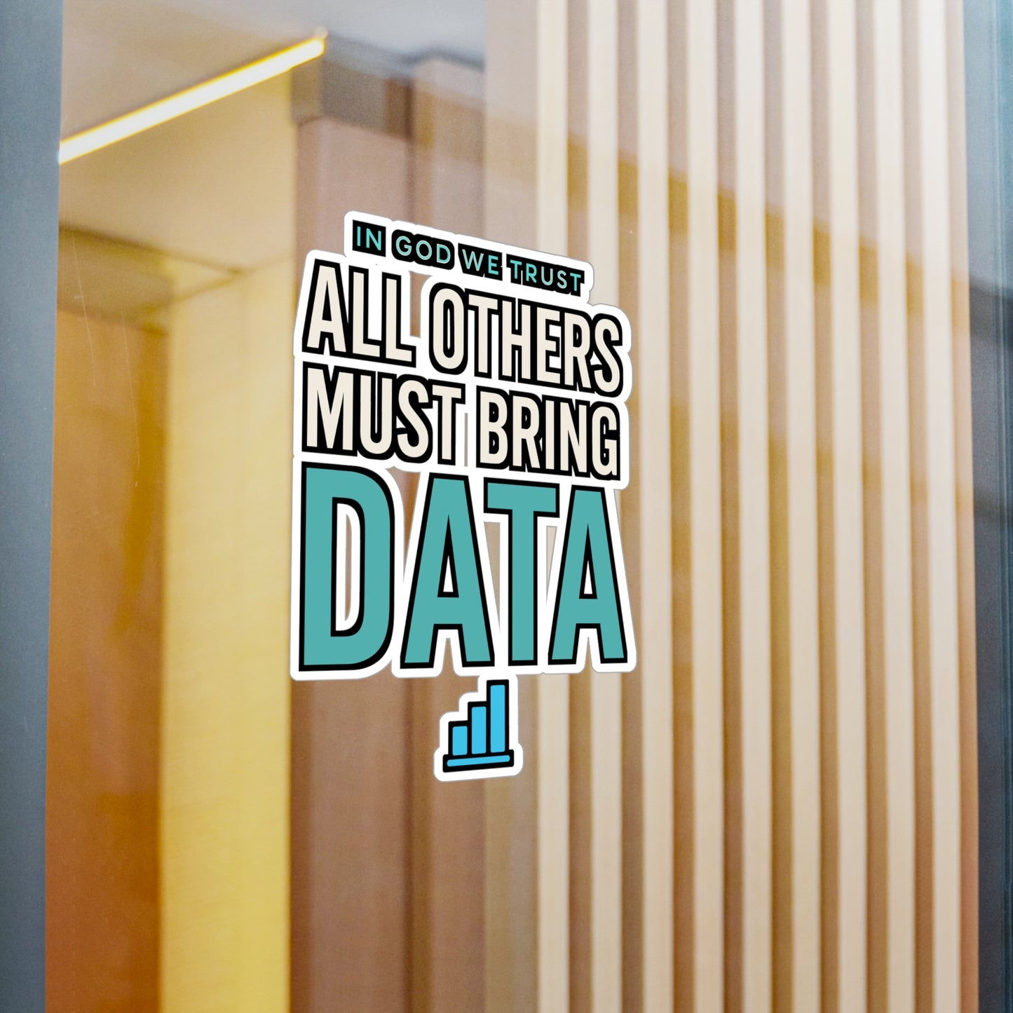 In God We Trust All Others Must Bring Data – Funny Data Analyst Sticker | Vinyl Decal for Laptop, Water Bottle, Tech Gift