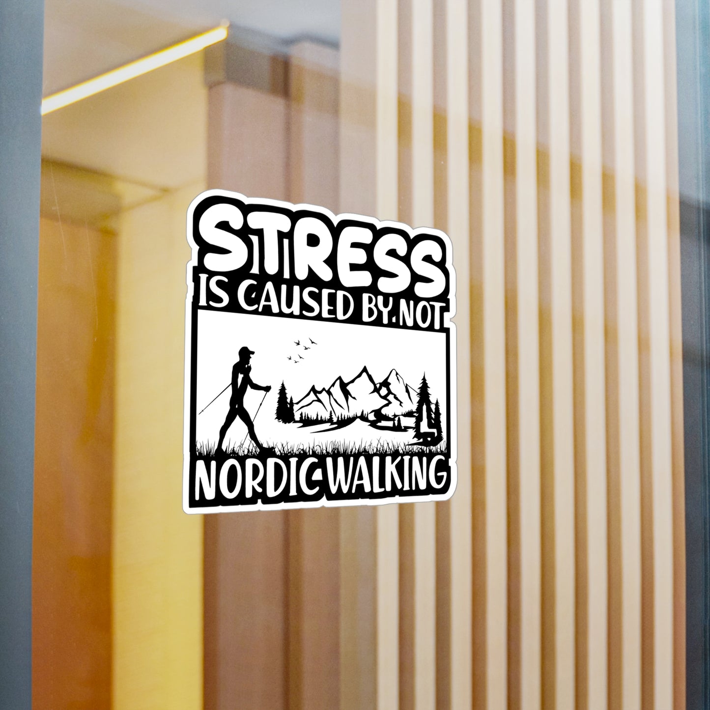 Stress Is Caused By Not Nordic Walking - Sports Sticker for Laptop Sticker. Water Bottle Sticker, Vinyl Nature Decal - Sports Gift