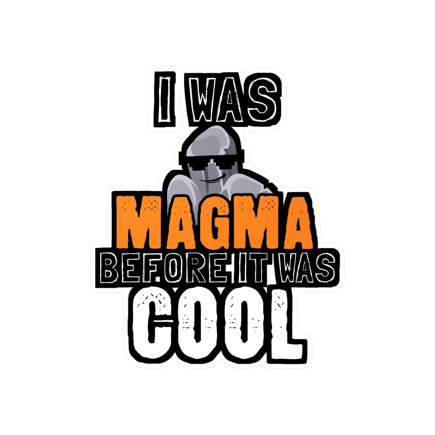 I Was Magma Before It Was Cool - Geology Sticker for Car Laptop Sticker. Water Bottle Sticker, Vinyl Geologist Decal - Geology Gift
