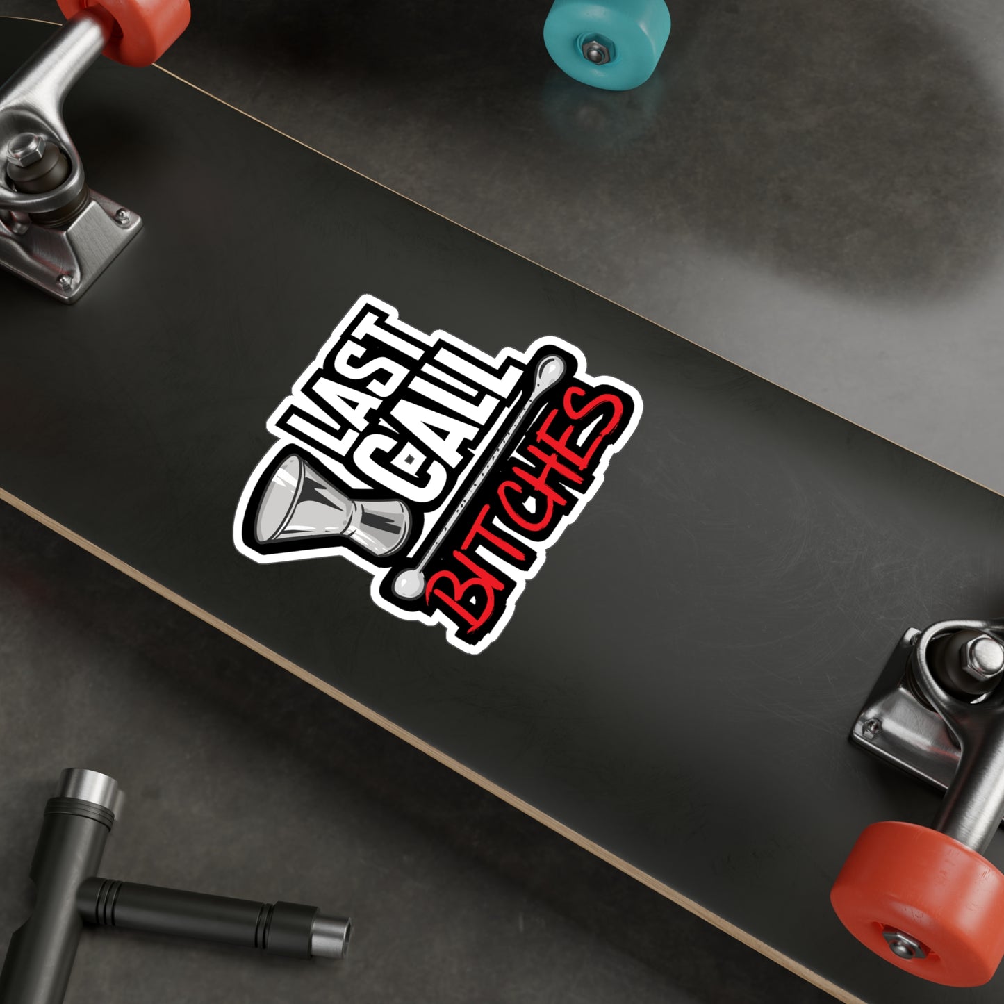 Last Call Bitches - Bartender Sticker for Car Window Laptop Sticker. Water Bottle Sticker, Vinyl Tip Decal, Bar Sticker - Bartender Gift