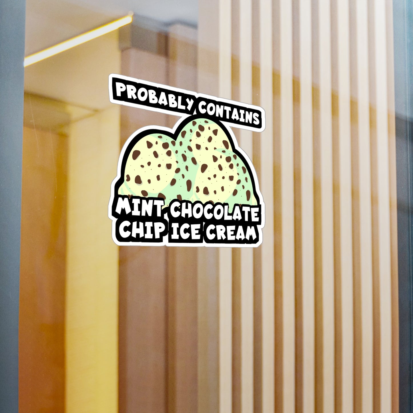 Probably Contains Mint Chocolate Chip Ice Cream | Icecream Sticker | Mint Decals | Chocolate Laptop Sticker | Icecream Gift | Mint Gift