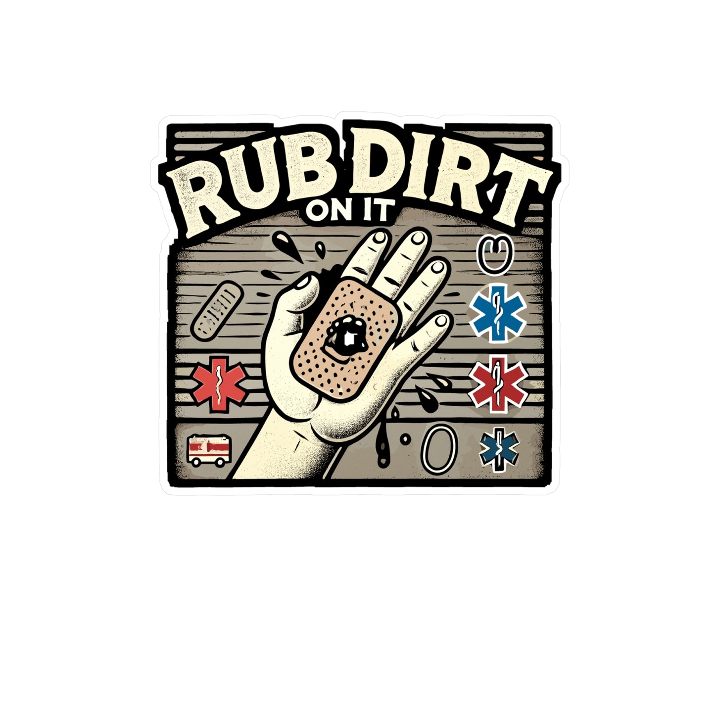 Rub Dirt On It - EMT Sticker for Car Window Laptop Sticker. Water Bottle Sticker, Vinyl Paramedic Decal, First responder Sticker - EMT Gift