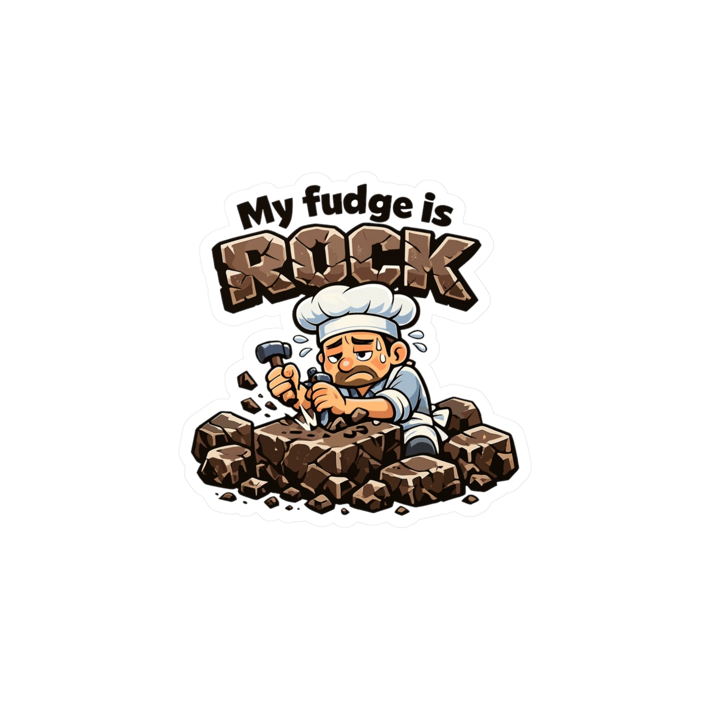 Baking Sticker "My fudge is rock" Funny Baker Vinyl Waterproof decals for Laptop Water Bottle, Sourdough Soggy Humor