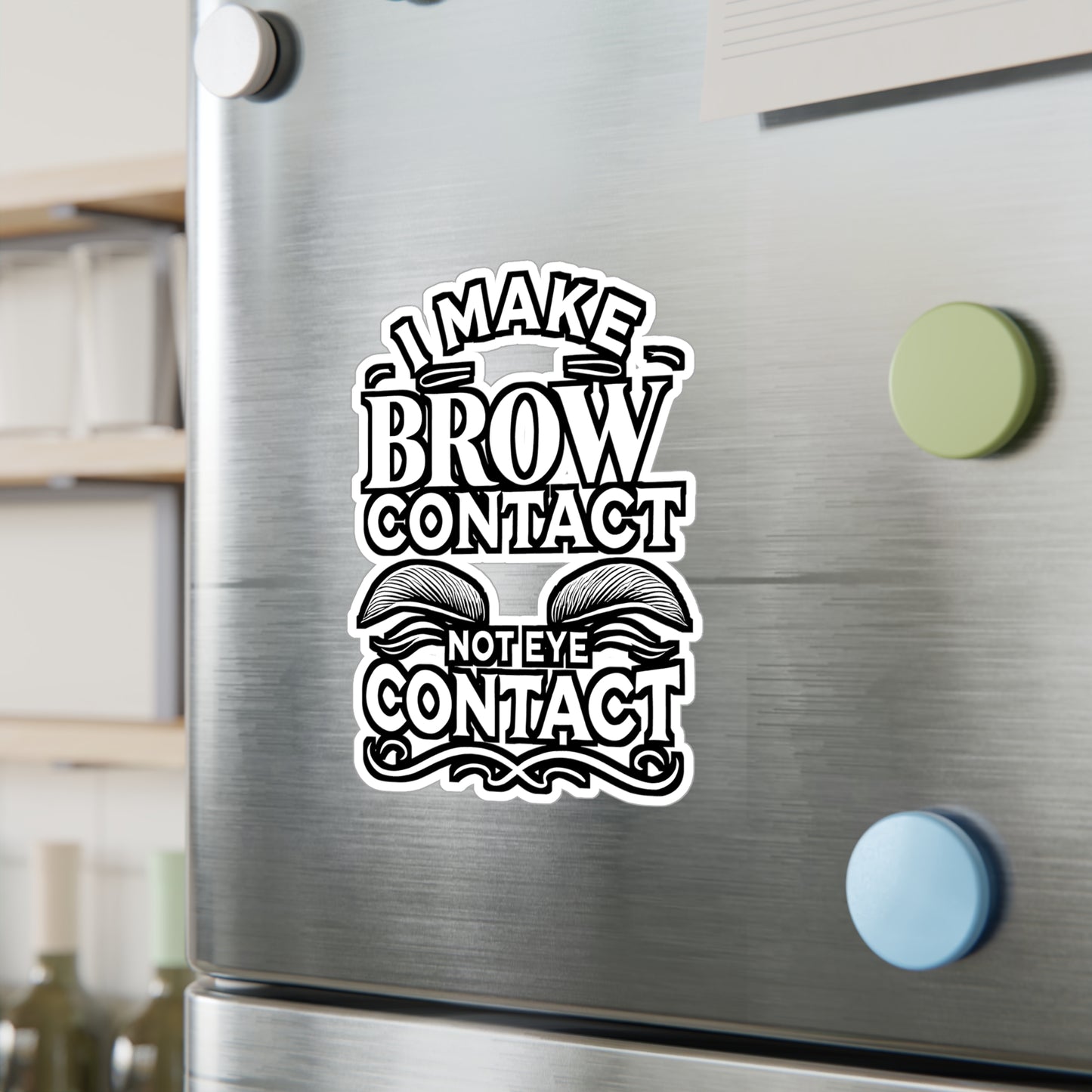 I Make Brow Contact – Vinyl Sticker for Laptop or Water Bottle | Esthetician Gift, Dermatologist Decal