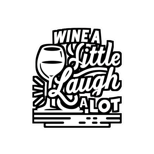 Wine a little, laugh a lot - Drinking Sticker for Car Laptop Sticker. Water Bottle Sticker, Vinyl Wine Decal - Drinking Gift