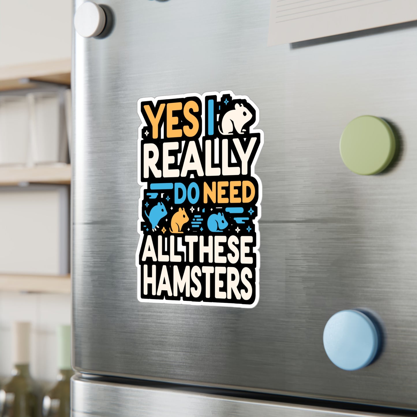 Yes I Really Do Need All These Hamsters - Hamster Sticker for Laptop Sticker. Water Bottle Sticker, Vinyl Guinea pig Decal - Hamster Gift