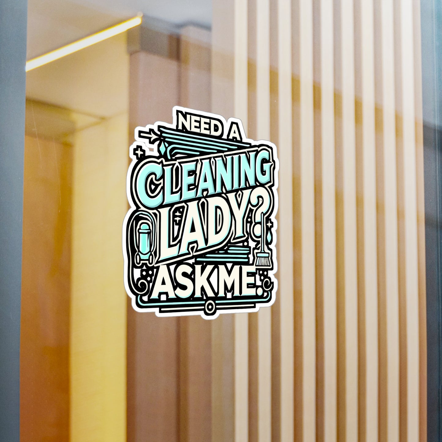 Need A Cleaning Lady? Ask Me – Housekeeping Vinyl Sticker for Laptop or Water Bottle | Funny Housekeeper Gift Decal