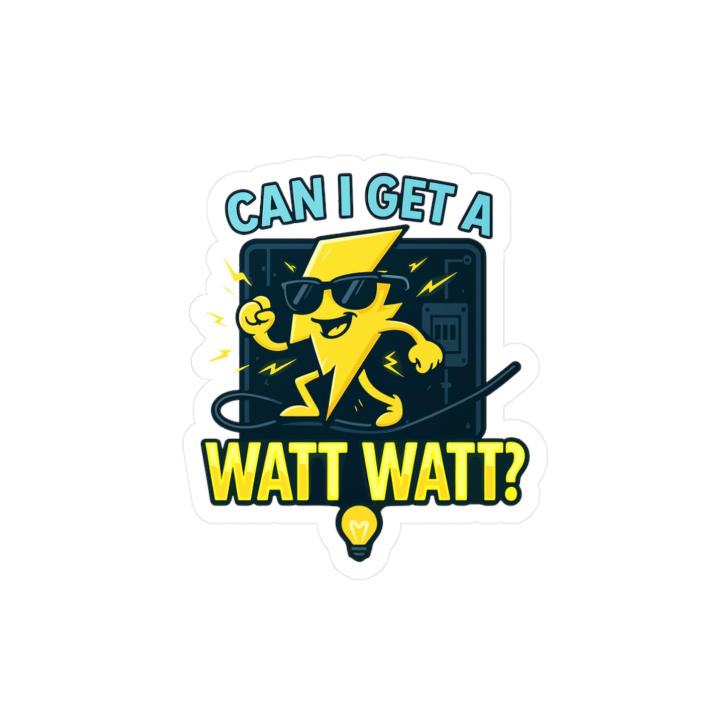 Can I Get A Watt Watt - Electrician Sticker for Toolboxes, Laptops, Funny Gift for Electricians and Technicians