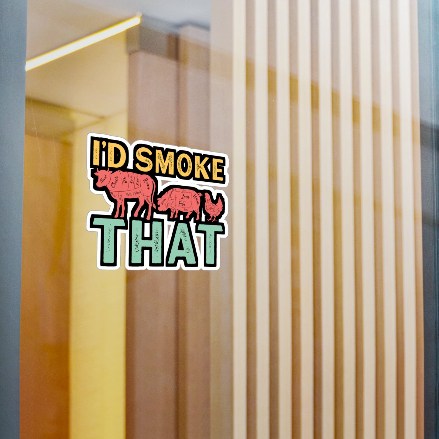 I'd Smoke That - Grill Sticker for Car Window Laptop Sticker. Water Bottle Sticker, Vinyl Grilling Decal, BBQ Sticker - Grill Gift