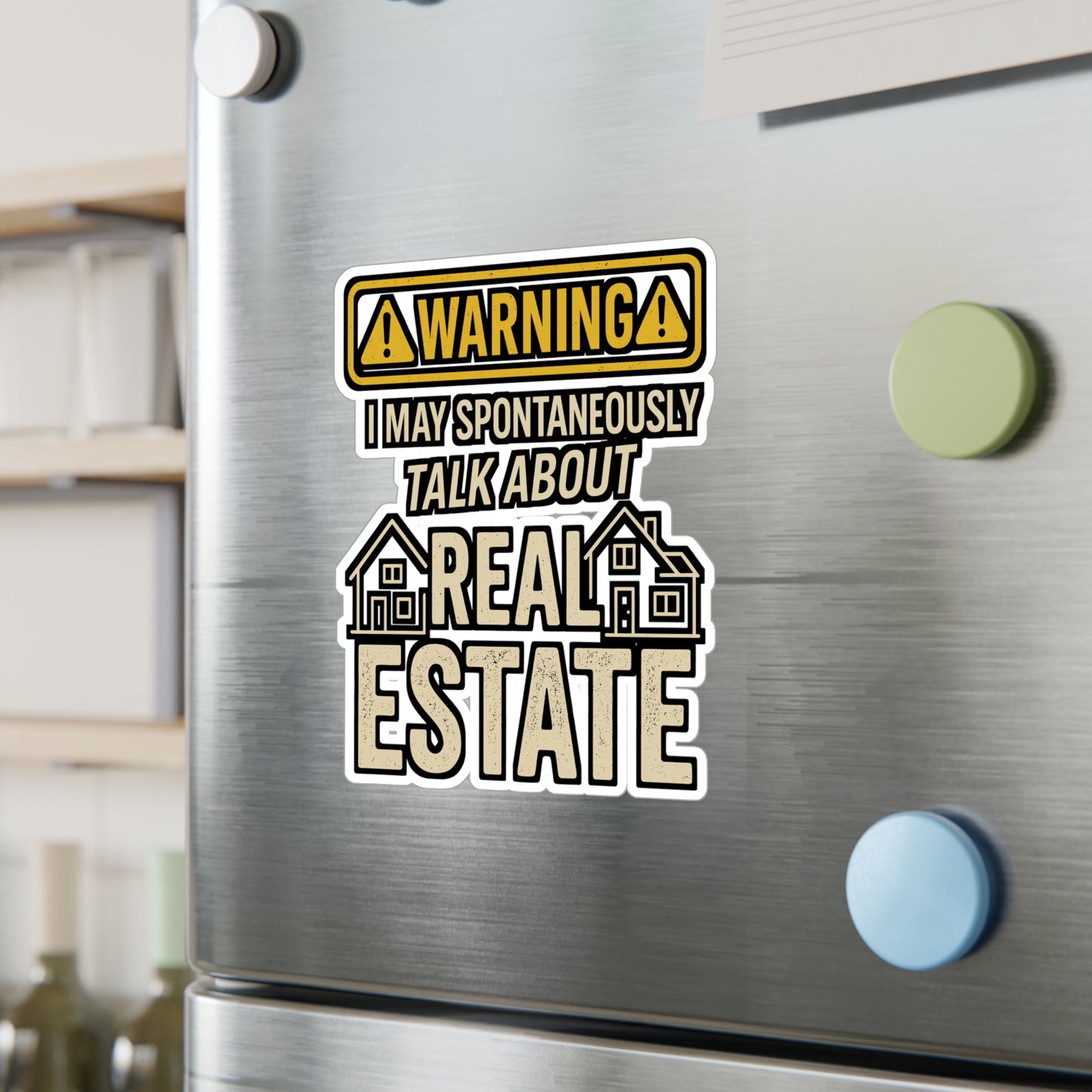 Warning! I May Spontaneously Talk About Real Estate – Funny Realtor Sticker for Laptop or Water Bottle | Vinyl Decal, Real Estate Agent Gift