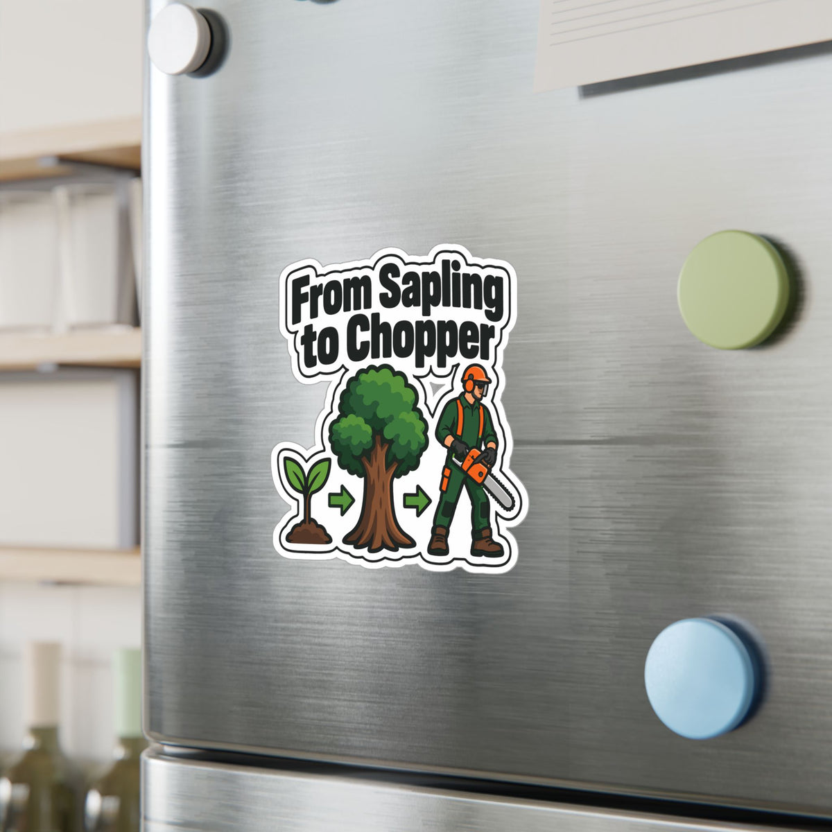 Tree Sticker "From Sapling to Chopper" - Tree Worker and Branch Manager Decals for Laptop and Water Bottle