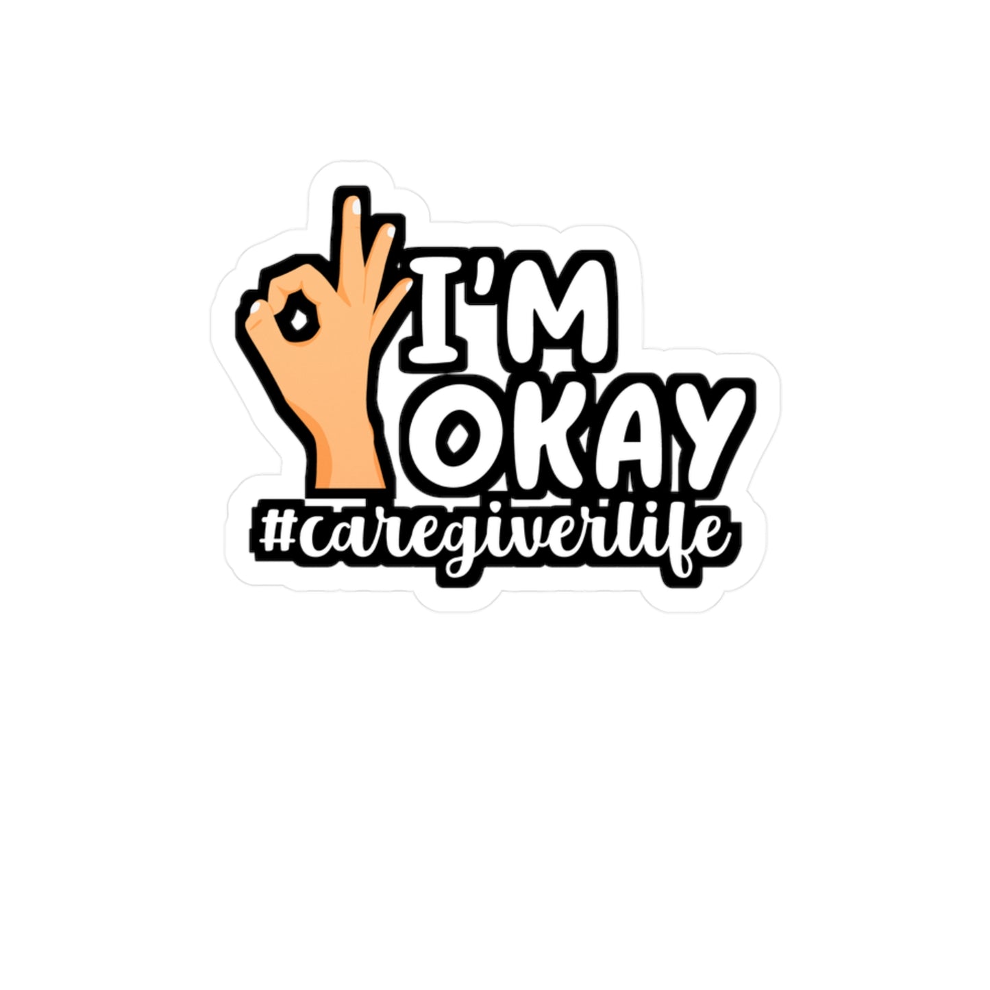 I'm Okay Caregiverlife | Nurse Sticker | Caregiver Decals | Nursing-student Laptop Sticker | Nurse Gift | Caregiver Gift
