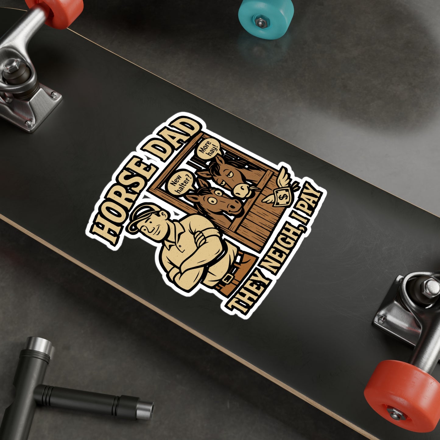 Horse Dad – They Neigh, I Pay | Funny Horse Sticker for Laptop or Water Bottle | Equestrian Gift for Men