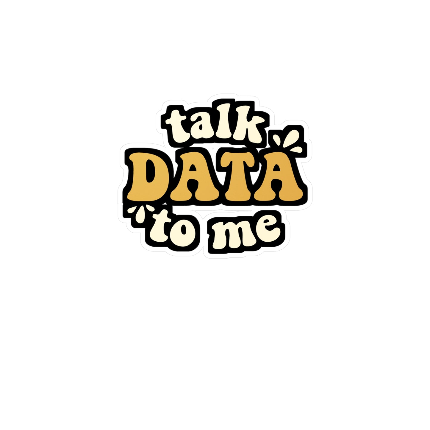 Talk Data To Me Data Scientist | Data-science Sticker | Neutral Decals | Network Laptop Sticker | Data-science Gift | Neutral Gift