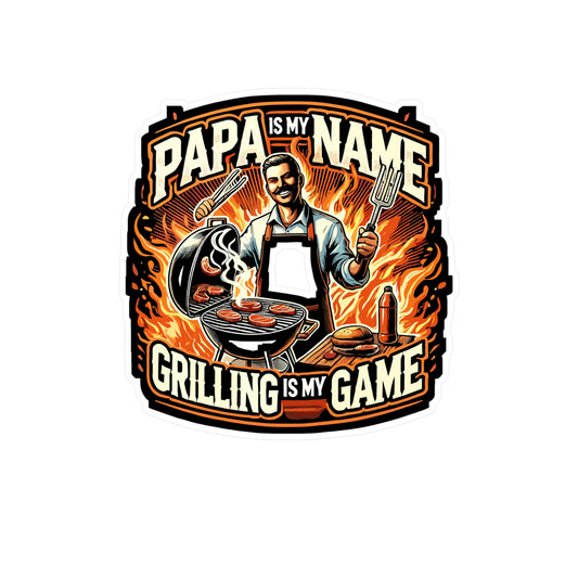 Papa Is My Name, Grilling Is My Game – Vinyl Grill Decal for Laptop or Water Bottle | Grilling Dad Gift