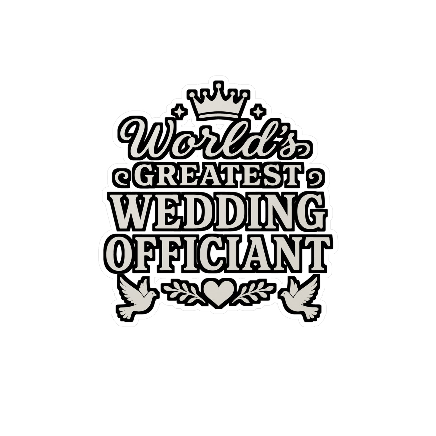 World’s Greatest Wedding Officiant – Wedding Officiant Sticker for Laptop, Water Bottle & Vinyl Decal | Marriage Ceremony Gift