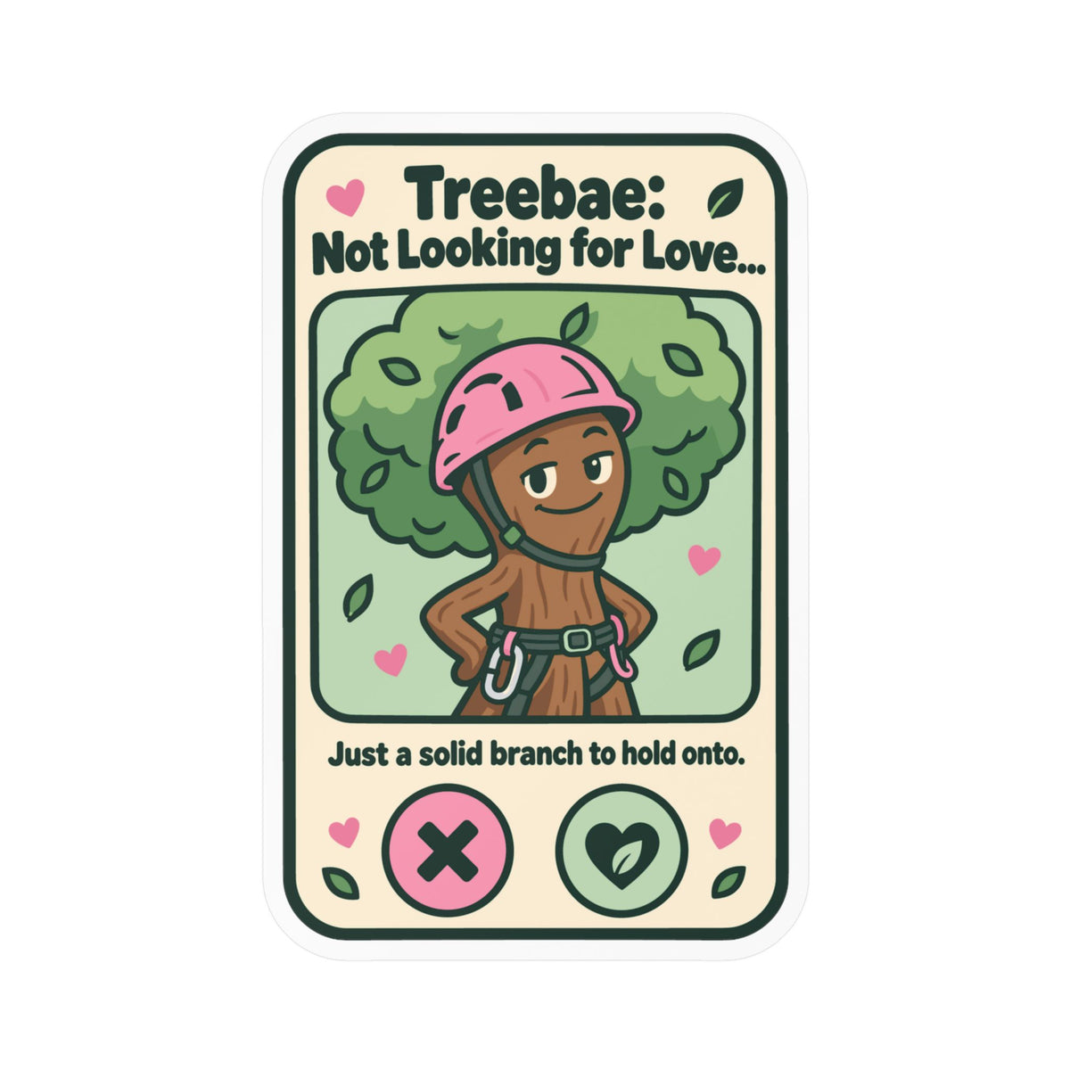 Tree Sticker - Treebae: Not Looking for Love, Funny Tree Worker and Branch Manager Decals for Laptop or Water Bottle