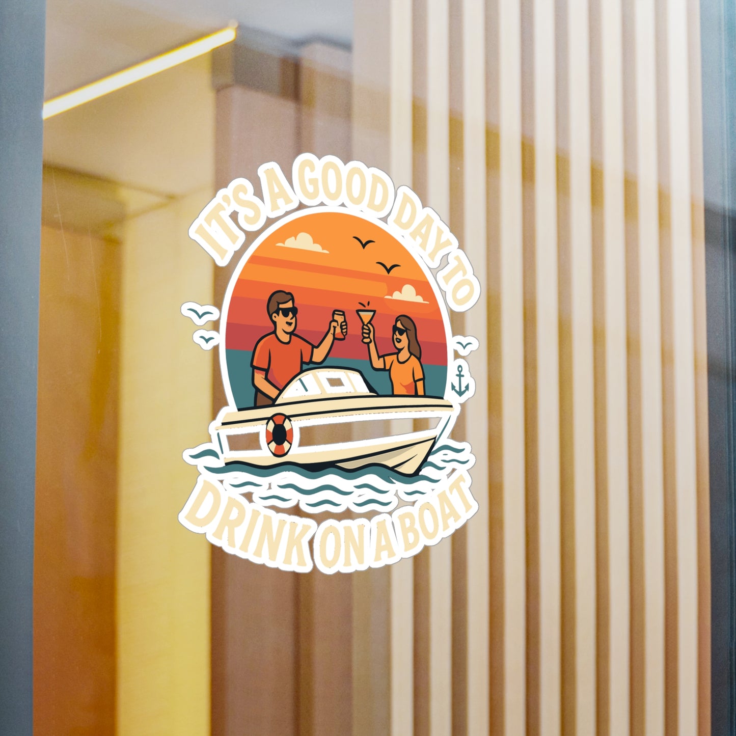 Boating Sticker – It's A Good Day To Drink On A Boat Decals for Boat, Captain, or Sailor – Waterproof Vinyl for Laptop, Water Bottle