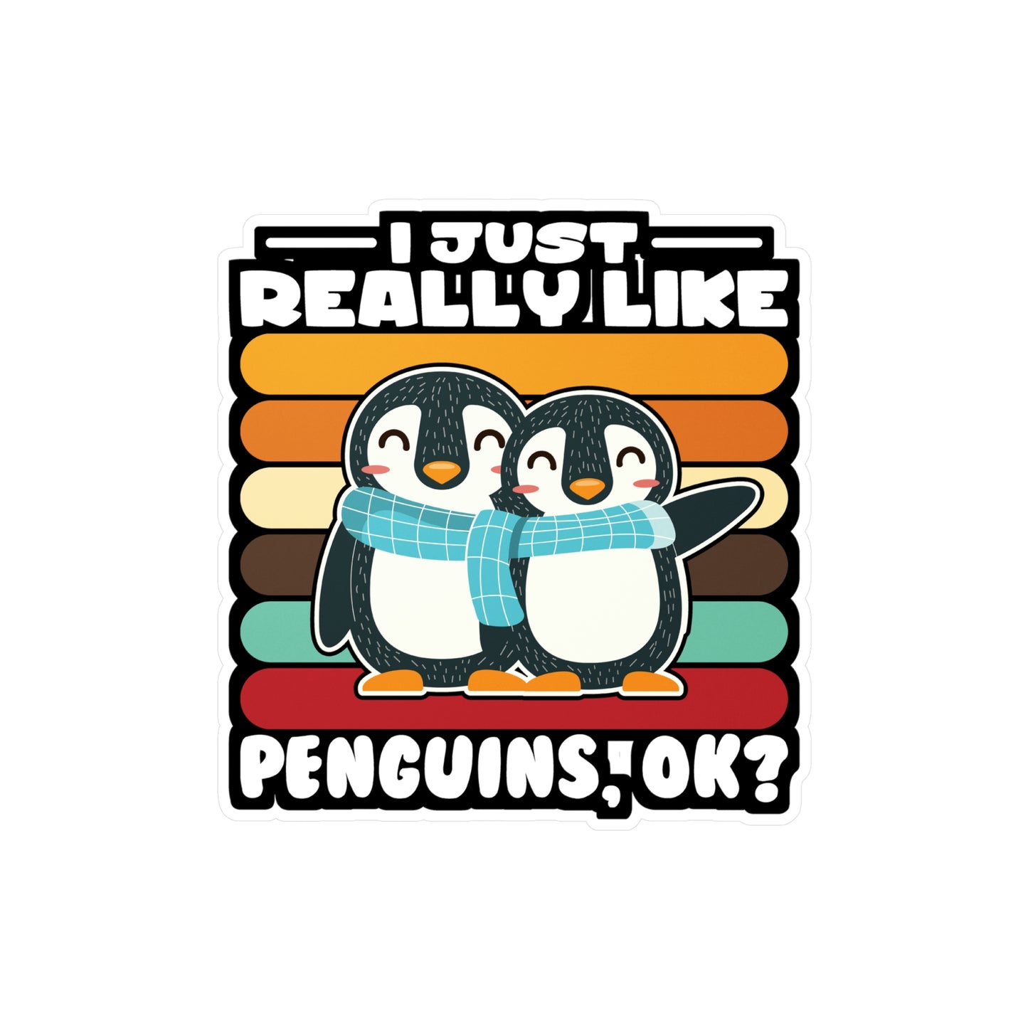 I Just Really Like Penguins - Penguin Sticker for Laptop Sticker. Water Bottle Sticker, Vinyl Small Decal - Penguin Gift