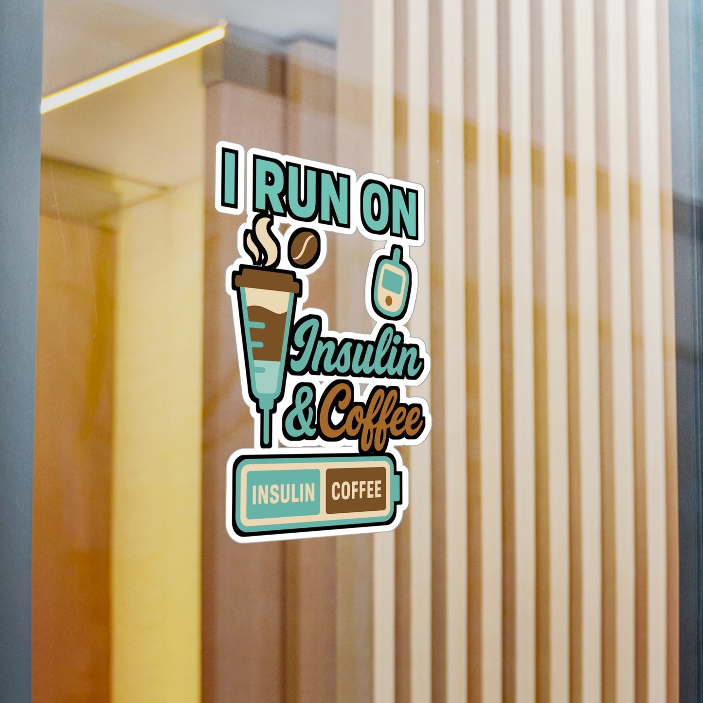 I Run On Insulin And Coffee - Insulin Sticker for Laptop, Water Bottle - Diabetic Gift for Coffee Lovers