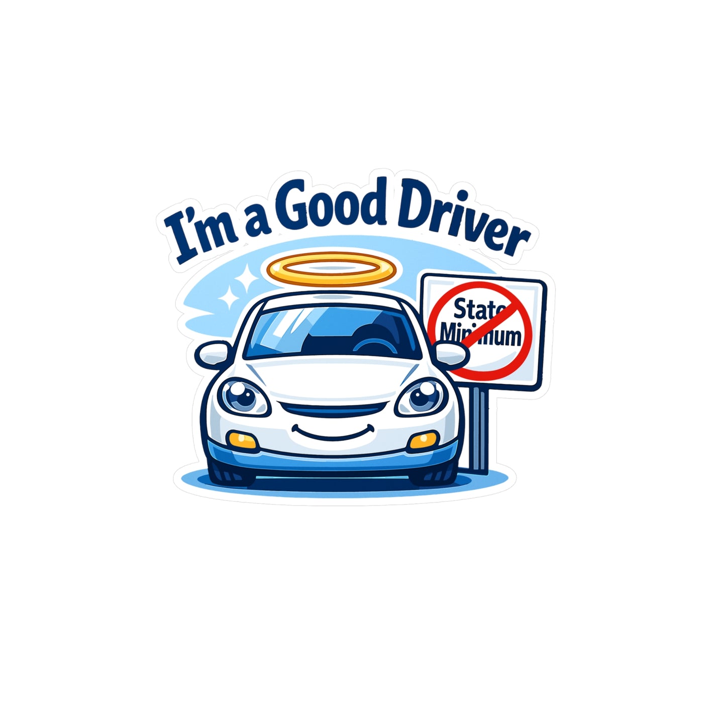 Insurance Agent Sticker I’m a Good Driver Funny Policy Premium Liability Vinyl Waterproof decals for Laptop Water Bottle