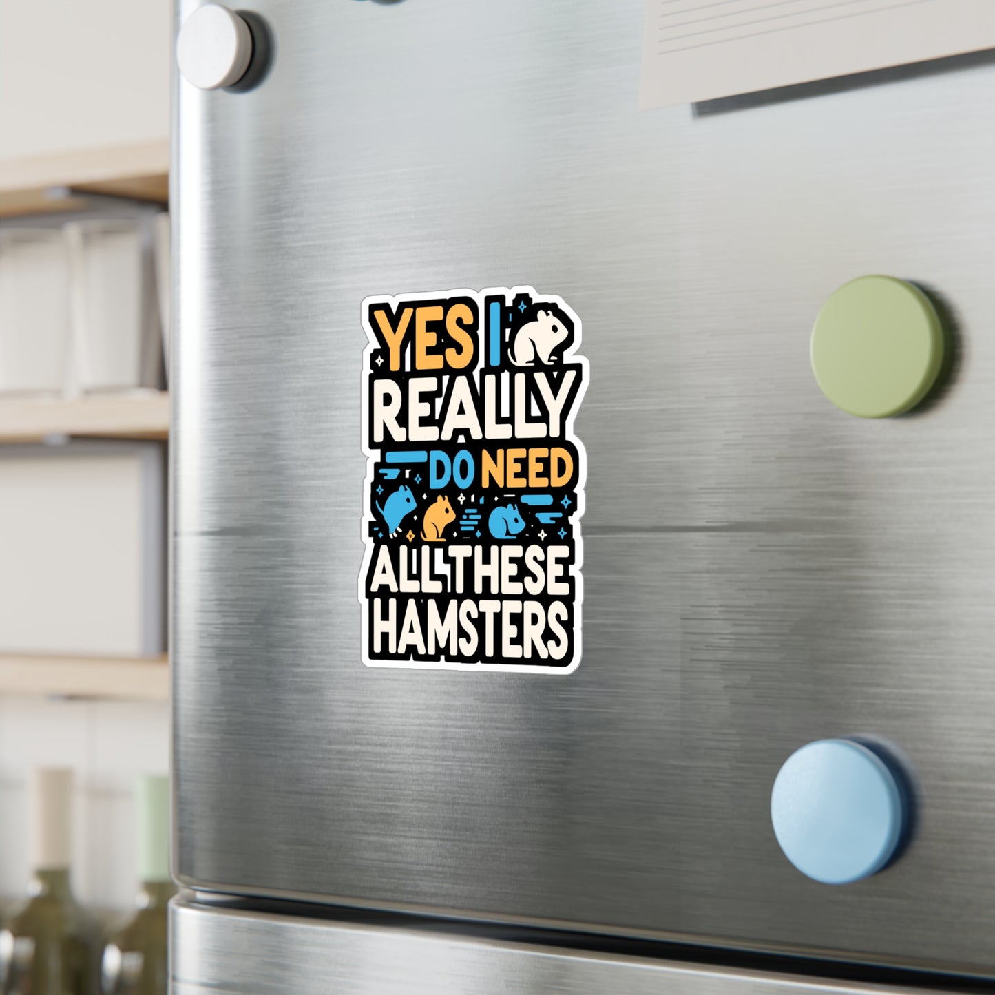 Yes I Really Do Need All These Hamsters - Hamster Sticker for Laptop Sticker. Water Bottle Sticker, Vinyl Guinea pig Decal - Hamster Gift