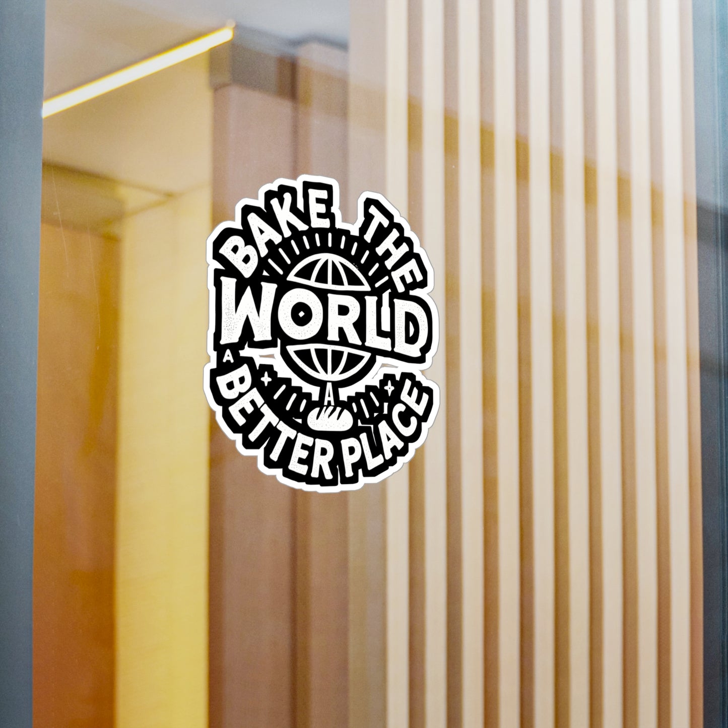 Bake The World A Better Place - Baking Sticker for Laptop Sticker. Water Bottle Sticker, Vinyl Baker Decal - Baking Gift