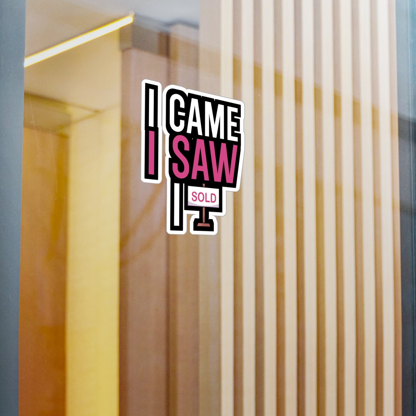 I came i saw i sold - Real estate Sticker for Wall, Laptop, Window, Truck, Car Real estate Gift Vinyl Real estate agent Decal Sticker