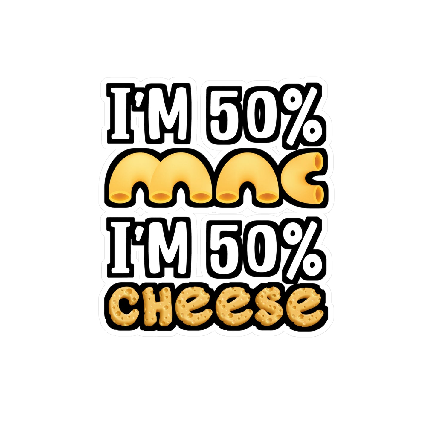 I'm 50% Mac and 50% Cheese - Macaroni Sticker for Laptop Sticker. Water Bottle Sticker, Vinyl Mac Decal - Macaroni Gift