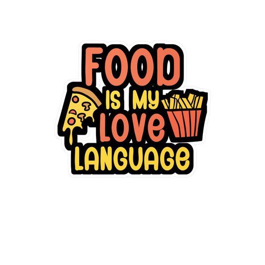 Food is my love language - Gift Sticker for Wall, Laptop, Window, Truck, Car Gift Gift Vinyl Chef Decal Sticker