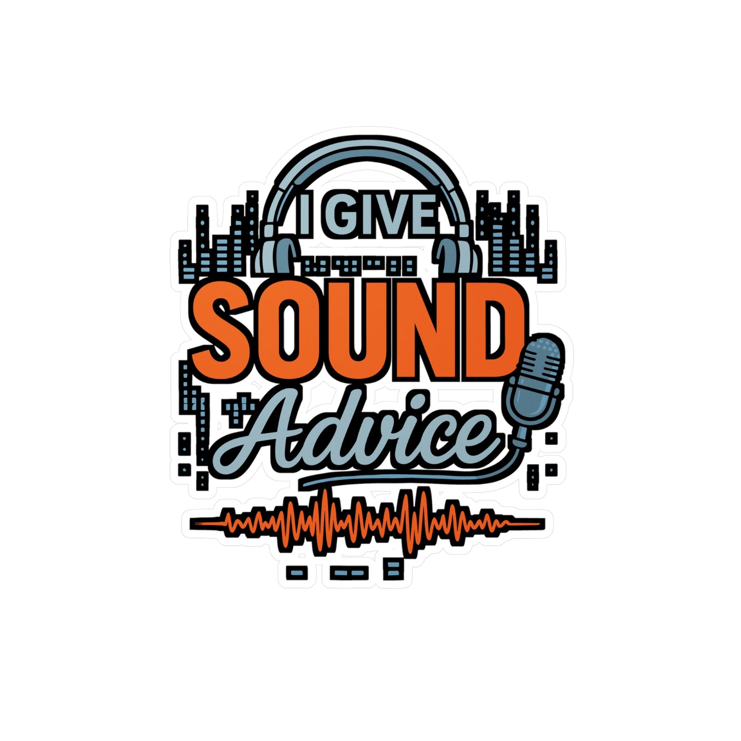 I Give Sound Advice - Audio Engineer Sticker for Laptop, Water Bottle, Gift for Music Producers & Sound Technicians