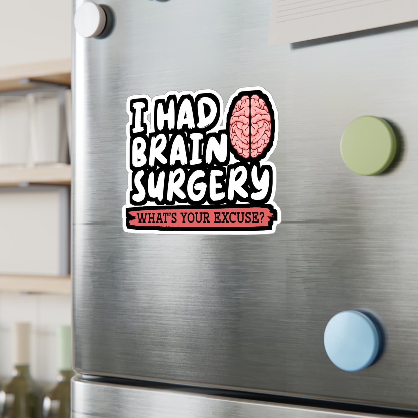 I Had Brain Surgery What's Your Excuse - Brain-surgery Sticker for Laptop Sticker. Water Bottle Sticker, Vinyl Skull Decal - Brain-surgery Gift