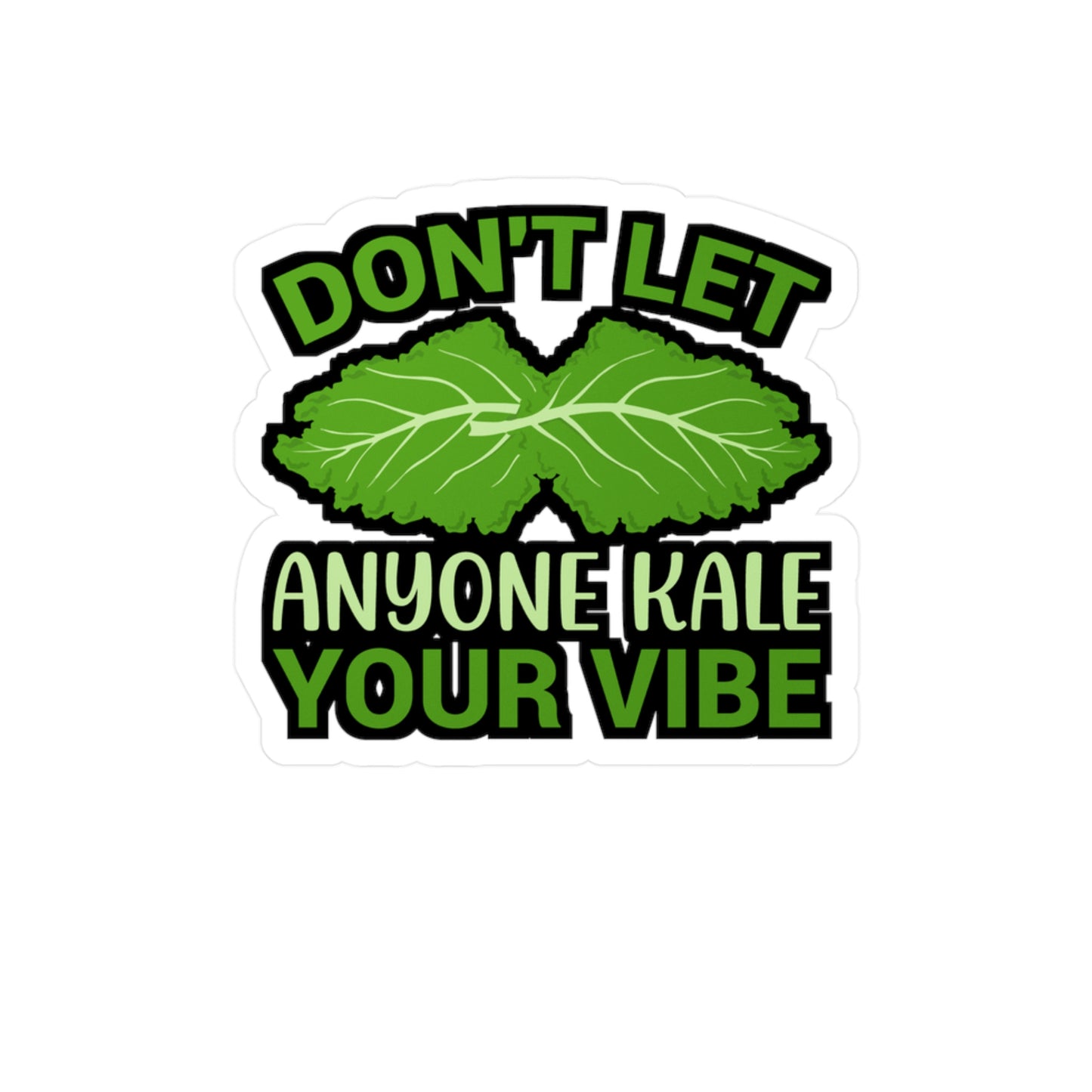 Don t let anyone kale your vibe - Plant-based Sticker for Laptop Sticker. Water Bottle Sticker, Vinyl Vegan Decal - Plant-based Gift