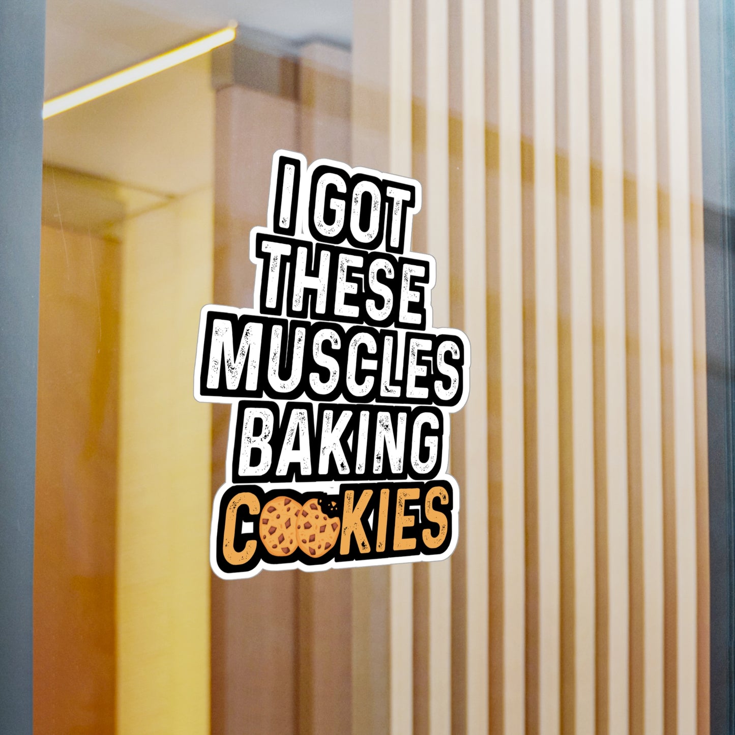I Got These Muscles Baking Cookies - Baking Sticker for Laptop Sticker. Water Bottle Sticker, Vinyl Cake-decorator Decal - Baking Gift