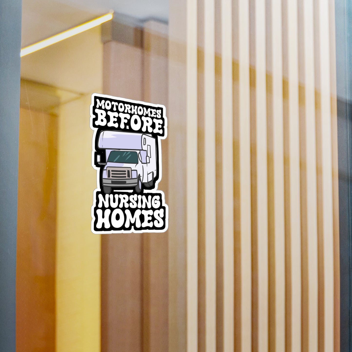 Motorhomes Before Nursing Homes - Camper Sticker for Laptop Sticker. Water Bottle Sticker, Vinyl RV Decal - Camper Gift