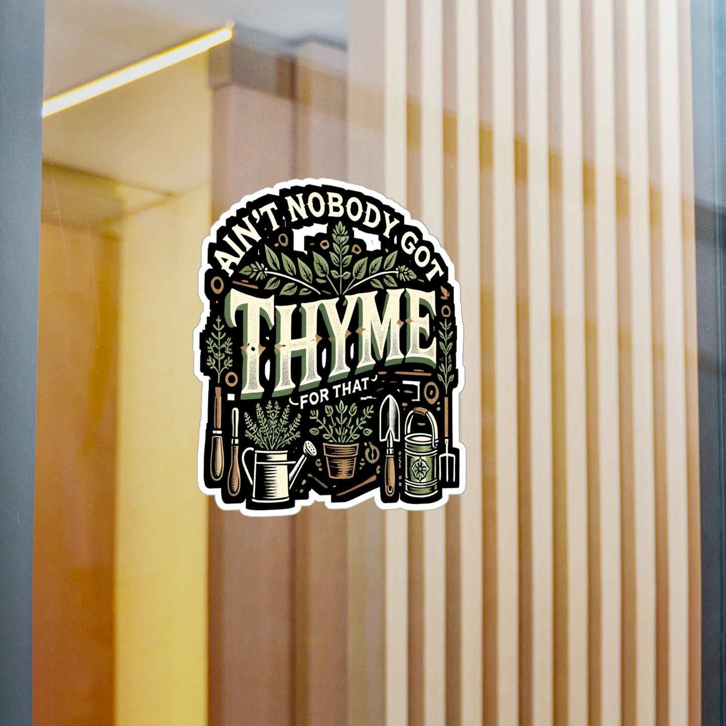 Ain't Nobody Got Thyme For That - Gardening Sticker for Laptop Sticker. Water Bottle Sticker, Vinyl Thyme Decal - Gardening Gift