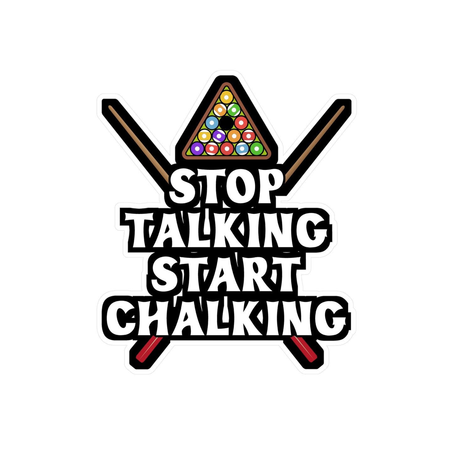 Stop Talking Start Chalking - Billiards Sticker for Laptop Sticker. Water Bottle Sticker, Vinyl Pool Decal - Billiards Gift