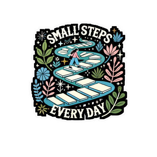 Small Steps Every Day - Small steps Sticker for Laptop Sticker. Water Bottle Sticker, Vinyl Growth Decal - Small steps Gift